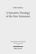 Read A Narrative Theology of the New Testament: Exploring the Metanarrative of Exile and Restoration (Wissenschaftliche Untersuchungen Zum Neuen Testament), written by Timo Eskola