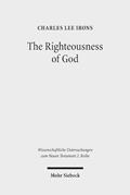 Read The Righteousness of God: A Lexical Examination of the Covenant-Faithfulness Interpretation (Wissenschaftliche Untersuchungen Zum Neuen Testament 2.Reihe), written by Charles Lee Irons