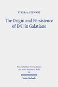 Read The Origin and Persistence of Evil in Galatians (Wissenschaftliche Untersuchungen Zum Neuen Testament, 2.reihe, 566), written by Tyler A. Stewart