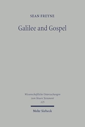 Read Galilee and Gospel: Collected Essays (Wissenshaftliche Untersuchungen Zum Neuen Testament), written by Sean Freyne