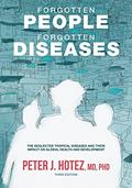 Read Forgotten People, Forgotten Diseases: The Neglected Tropical Diseases and Their Impact on Global Health and Development (ASM Books), written by Peter J. Hotez