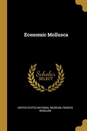 Read Economic Mollusca, written by Francis Winslow