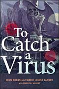 Read To Catch A Virus (ASM Books), written by John Booss; Marie L. Landry