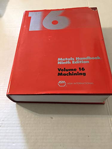 Read Metals Handbook, Vol. 16: Machining (ASM HANDBOOK), written by Joseph R. Davis; American Society for Metals