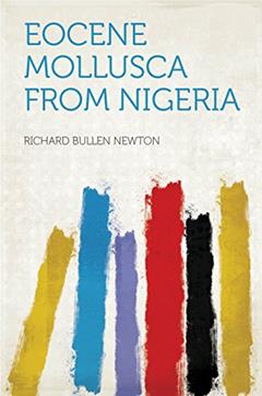 Eocene Mollusca From Nigeria, written by Newton; Richard Bullen