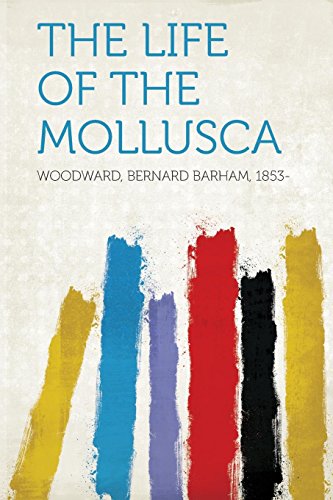 Read The Life of the Mollusca, written by Woodward Bernard Barham 1853-
