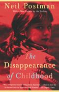 Read The Disappearance of Childhood, written by Neil Postman