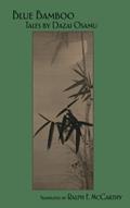 Read Blue Bamboo: Tales by Dazai Osamu, written by Osamu Dazai