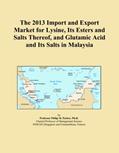 Read The 2013 Import and Export Market for Lysine, Its Esters and Salts Thereof, and Glutamic Acid and Its Salts in Malaysia, written by Icon Group International