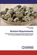 Read Nutrient Requirements: Standardization of Energy and Lysine Requirements for "Tanuvas Namakkal Gold Japanese Quail", written by K. Shibi Thomas; R. Amutha