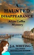 Read A Haunted Disappearance (A Lin Coffin Mystery Book 2), written by J A Whiting