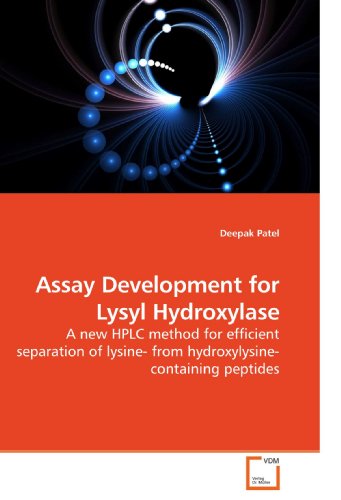 Read Assay Development for Lysyl Hydroxylase: A new HPLC method for efficient separation of lysine- from hydroxylysine-containing peptides, written by Deepak Patel
