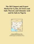 Read The 2013 Import and Export Market for Lysine, Its Esters and Salts Thereof, and Glutamic Acid and Its Salts in Nigeria, written by Icon Group International