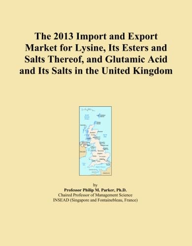 Read The 2013 Import and Export Market for Lysine, Its Esters and Salts Thereof, and Glutamic Acid and Its Salts in the United Kingdom, written by Icon Group International