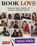 Read Book Love: Developing Depth, Stamina, and Passion in Adolescent Readers, written by Penny Kittle