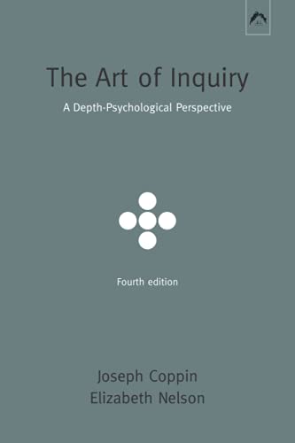 Read The Art of Inquiry: A Depth-Psychological Perspective, written by Joseph Coppin; Elizabeth Nelson