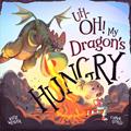 Read Uh-OH! My Dragon's Hungry, written by Katie Weaver