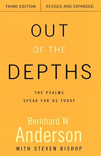 Read Out of the Depths: The Psalms Speak for Us Today, written by Bernhard W. Anderson; Roy Steven Bishop
