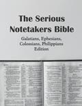 Read The Serious Notetakers Bible: Galatians, Ephesians, Philippians, Colossians Edition, written by Barry  L Davis