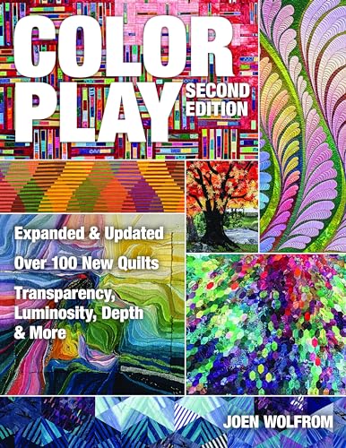 Read Color Play: Expanded & Updated . Over 100 New Quilts . Transparency, Luminosity, Depth & More, written by Joen Wolfrom