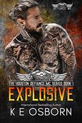 Read Explosive (The Houston Defiance MC Series Book 1), written by K E Osborn