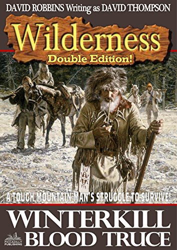 Read Wilderness: Winterkill/Blood Truce (A Wilderness Western Book 8), written by David Robbins; David Thompson