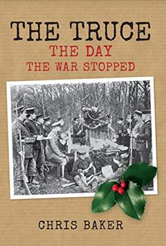 The Truce: The Day the War Stopped, written by Chris Baker