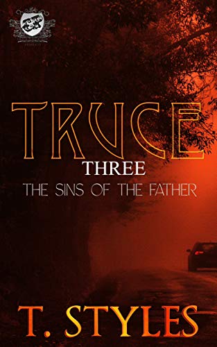 Read Truce 3: Sins of The Fathers (The Cartel Publications Presents) (War Series Book 11), written by T. Styles