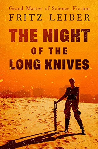Read The Night of the Long Knives, written by Fritz Leiber