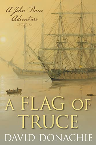 Read A Flag of Truce: A John Pearce Adventure (John Pearce, 4) (Volume 4), written by David Donachie