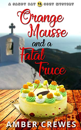 Read Orange Mousse and a Fatal Truce (Sandy Bay Cozy Mystery Book 15), written by Amber Crewes