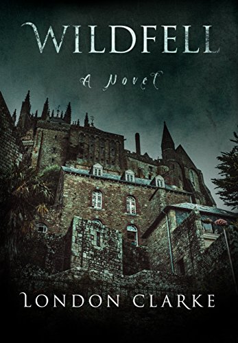 Read Wildfell: A page-turning contemporary novel of gothic suspense., written by London Clarke