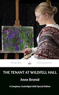 Read The Tenant of Wildfell Hall: A Complete, Unabridged 1848 Special Edition With an Historical Annotation and Author Biography, written by Anne Brontë