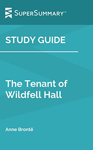 Read Study Guide: The Tenant of Wildfell Hall by Anne Brontë (SuperSummary), written by SuperSummary Read Study Guide: The Tenant of Wildfell Hall by Anne Brontë (SuperSummary), written by SuperSummary