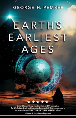 Read Earth's Earliest Ages and Their Connection with Modern Spiritualism and Theosophy, written by G. H. Pember M. A.
