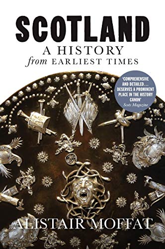 Read Scotland: A History from Earliest Times, written by Alistair Moffat
