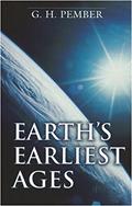 Read Earth's Earliest Ages, written by G. H. Pember