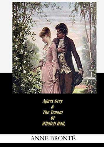 Read Agnes Grey & The Tenant Of Wildfell Hall, Anne Brontë, written by Anne Brontë