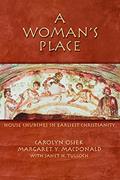 Read A Woman's Place: House Churches In Earliest Christianity, written by Margaret Y. MacDonald; Carolyn Osiek; Janet Tulloch