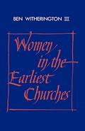 Read Women in the Earliest Churches (Society for New Testament Studies Monograph Series, Series Number 59), written by Ben Witherington III Read Women in the Earliest Churches (Society for New Testament Studies Monograph Series, Series Number 59), written by Ben Witherington III