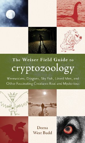 Read The Weiser Field Guide to Cryptozoology: Werewolves, Dragons, Skyfish, Lizard Men, and Other Fascinating Creatures Real and Mysterious, written by Deena West Budd