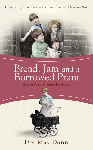 Read Bread, Jam and a Borrowed Pram, written by Dot May Dunn