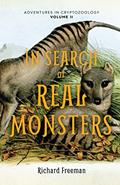 Read In Search of Real Monsters: Adventures in Cryptozoology Volume 2 (Mythical animals, Legendary cryptids, Norse creatures), written by Richard Freeman