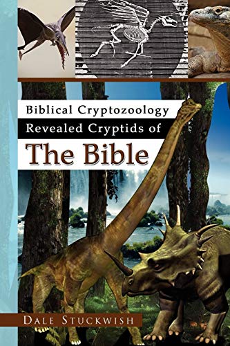 Read Biblical Cryptozoology Revealed Cryptids of The Bible, written by Dale Stuckwish
