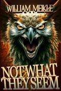 Read Not What They Seem: Three Cryptozoological Stories (The William Meikle Chapbook Collection), written by William Meikle