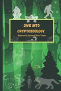 Read Dive Into Cryptozoology: Research Journal For Teens, written by Tabitha R. Adams; Ethan  R Adams; Bryan E Adams; Logan M Adams
