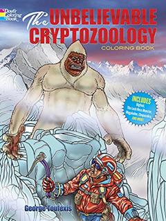 The Unbelievable Cryptozoology Coloring Book (Dover Fantasy Coloring Books), written by George Toufexis
