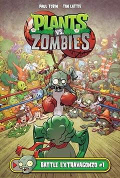 Plants Vs. Zombies 1: Battle Extravagonzo (Plants vs. Zombies Set 3), written by Paul Tobin