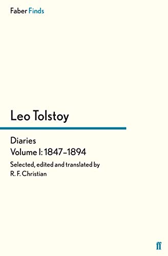 Read Tolstoy's Diaries Volume 1: 1847-1894, written by R. F. Christian; Leo Tolstoy