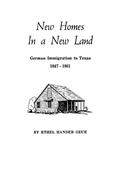 Read New Homes in a New Land German Immigration to Texas, 1847-1861, written by Ethel H. Geue